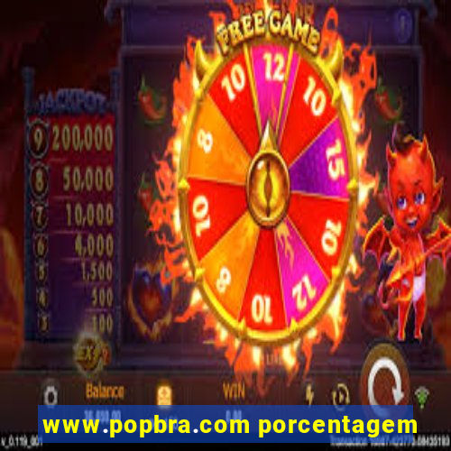 www.popbra.com porcentagem